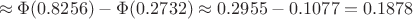 $$\approx \Phi(0.8256) -\Phi(0.2732) \approx 0.2955-0.1077=0.1878$$