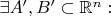 $\exists A',B' \subset \mathbb{R}^n:$