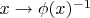 $x\to\phi(x)^{-1}$