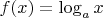 $f(x)=\log_a{x}$