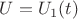 $U=U_1(t)$