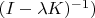 $(I-\lambda K)^{-1})$