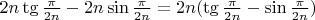 $2n\tg{\frac{\pi}{2n}}-2n\sin{\frac{\pi}{2n}}=2n(\tg{\frac{\pi}{2n}}-\sin{\frac{\pi}{2n}})$
