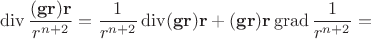$$\operatorname{div}\frac{(\mathbf g\mathbf r)\mathbf r}{r^{n+2}}=\frac1{r^{n+2}}\operatorname{div}(\mathbf g\mathbf r)\mathbf r+(\mathbf g\mathbf r)\mathbf r\operatorname{grad}\frac1{r^{n+2}}=$