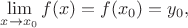 $\lim\limits_{x \to x_0} f(x) = f(x_0)=y_0,$