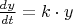 $\frac{dy}{dt}=k \cdot y$