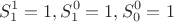\align{S^1_1=1, S^0_1=1, S^0_0=1}