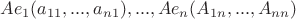 $Ae_1(a_{11},...,a_{n1}),...,Ae_n(A_{1n},...,A_{nn})$
