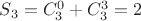 $S_3=C_3^0+C_3^3=2$