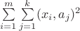 $\sum\limits_{i=1}^m\sum\limits_{j=1}^k(x_i,a_j)^2$