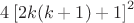 $4\left[2 k ( k+1)+1\right]^2$