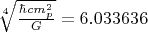 \sqrt[4]{\frac {\hbar c m_p^2} {G}}=6.033636 $