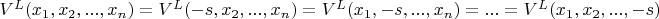 $V^L(x_1,x_2,...,x_n)=V^L(-s,x_2,...,x_n)=V^L(x_1,-s,...,x_n)=...=V^L(x_1,x_2,...,-s)$