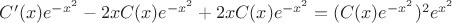 $C'(x)e^{-x^2}-2xC(x)e^{-x^2}+2xC(x)e^{-x^2}=(C(x)e^{-x^2})^2e^{x^2}$