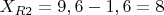 $ X_{R 2}= 9,6-1,6=8$
