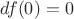 $df(0)=0$
