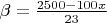 $\beta = \frac{2500-100x}{23}$