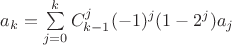 $a_k=\sum\limits_{j=0}^k C_{k-1}^j(-1)^j(1-2^j)a_j$