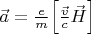 $\vec a={\frac e m} {\left[{\frac { \vec v} {c}} {\vec H} \right]}$