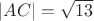 $|AC|=\sqrt{13}$