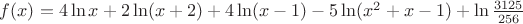 $f(x)=4\ln x+2\ln(x+2)+4\ln(x-1)-5\ln(x^2+x-1)+\ln\frac{3125}{256}$