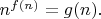 $n^{f(n)}=g(n).$