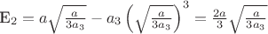 E_2 = a\sqrt{\frac{a}{3a_3}} - a_3\left(\sqrt{\frac{a}{3a_3}}\right)^3 = \frac{2a}{3}\sqrt{\frac{a}{3a_3}}