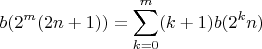 $$b(2^m(2n+1))=\sum\limits_{k=0}^{m}(k+1)b(2^kn)$$