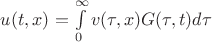 $u(t,x) = \int\limits_0^\infty  {v(\tau ,x)G(\tau ,t)d\tau } $