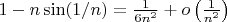 $1-n\sin(1/n)=\frac{1}{6n^2}+o\left(\frac{1}{n^2}\right)$