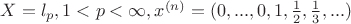 $X=l_p, 1<p<\infty , x^{(n)}=(0,...,0, 1, \frac{1}{2}, \frac{1}{3},...)$