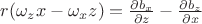 $r(\omega_zx - \omega_xz) = \frac{\partial b_x}{\partial z} - \frac{\partial b_z}{\partial x}$