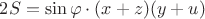 $2S = \sin \varphi \cdot (x+z)(y+u)$
