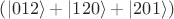 $\left ( \vert 012 \rangle + \vert 120 \rangle + \vert 201 \rangle\right )$
