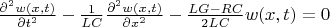 $ \frac{\partial^2 w(x,t) }{\partial t^2}-\frac{1}{LC}\frac{\partial^2 w(x,t)}{\partial x^2}-\frac{LG-RC}{2LC}w(x,t) = 0$