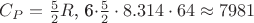 $C_P=\frac{5}{2}R$, 6\cdot\frac{5}{2}\cdot 8.314\cdot 64\approx 7981