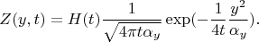 $$
Z(y,t)=H(t) \frac {1} {\sqrt{ 4 \pi t \alpha_y}} \exp(-{\frac {1} {4t}} \frac {y^2} {\alpha_y}).
$$