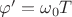 $\varphi'=\omega_0T$