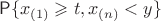 $\mathsf P\{x_{(1)}\geqslant t, x_{(n)}<y\}$