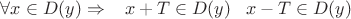 $\forall x\in D(y)\Rightarrow\;\;\;x+T\in D(y)\;\;\;x-T\in D(y)$