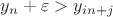 $y_n+\varepsilon > y_{in+j}$