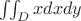 $\iint_Dxdxdy$