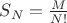 $ S_N=\frac{M}{N!}$