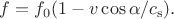 $f=f_0(1-v\cos\alpha/c_\mathrm{s}).$