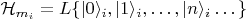 $\mathcal{H}_{m_i}=L\{| 0\rangle_i, | 1\rangle_i, \dots, |n\rangle_i\dots\}$