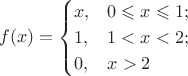 $$
f(x) = \begin{cases}
x,&0\leqslant x \leqslant 1 ; \\
1,&1<x<2 ; \\
0, &x>2
\end{cases}
$$