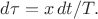 $d\tau=x\,dt/T.$