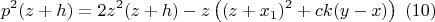 $$p^2(z+h)=2z^2(z+h)-z\left((z+x_1)^2+ck(y-x)\right) \;(10)$$