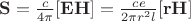 $\mathbf{S}=\frac{c}{4\pi}\mathbf{[EH]}=\frac{ce}{2\pi r^{2}l}\mathbf{[rH]}$