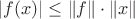 $\left|f(x)\right|\leq\left\|f\right\|\cdot\left\|x\right\|$